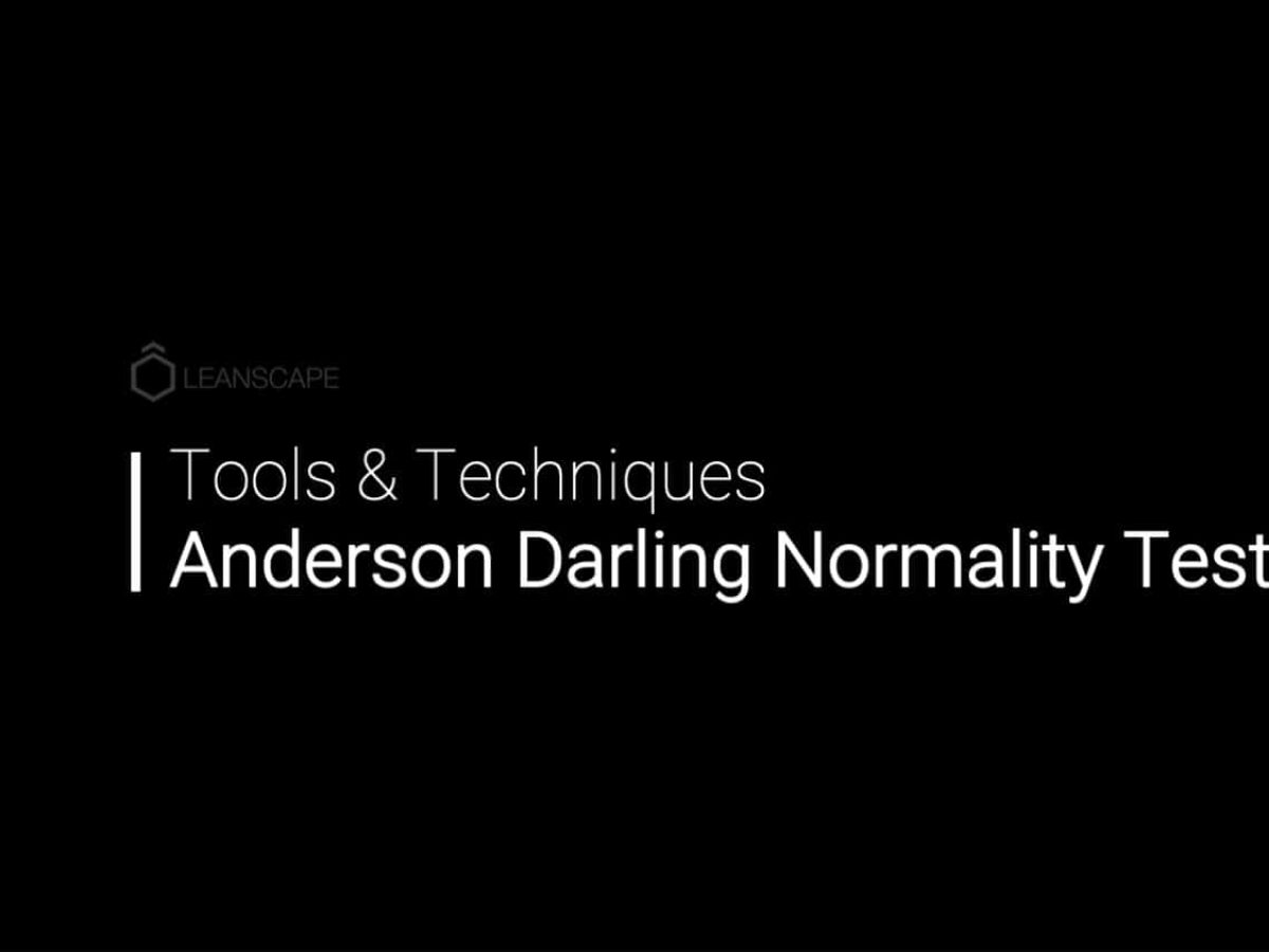 An Introduction to the Anderson Darling Normality Test - LeanScape